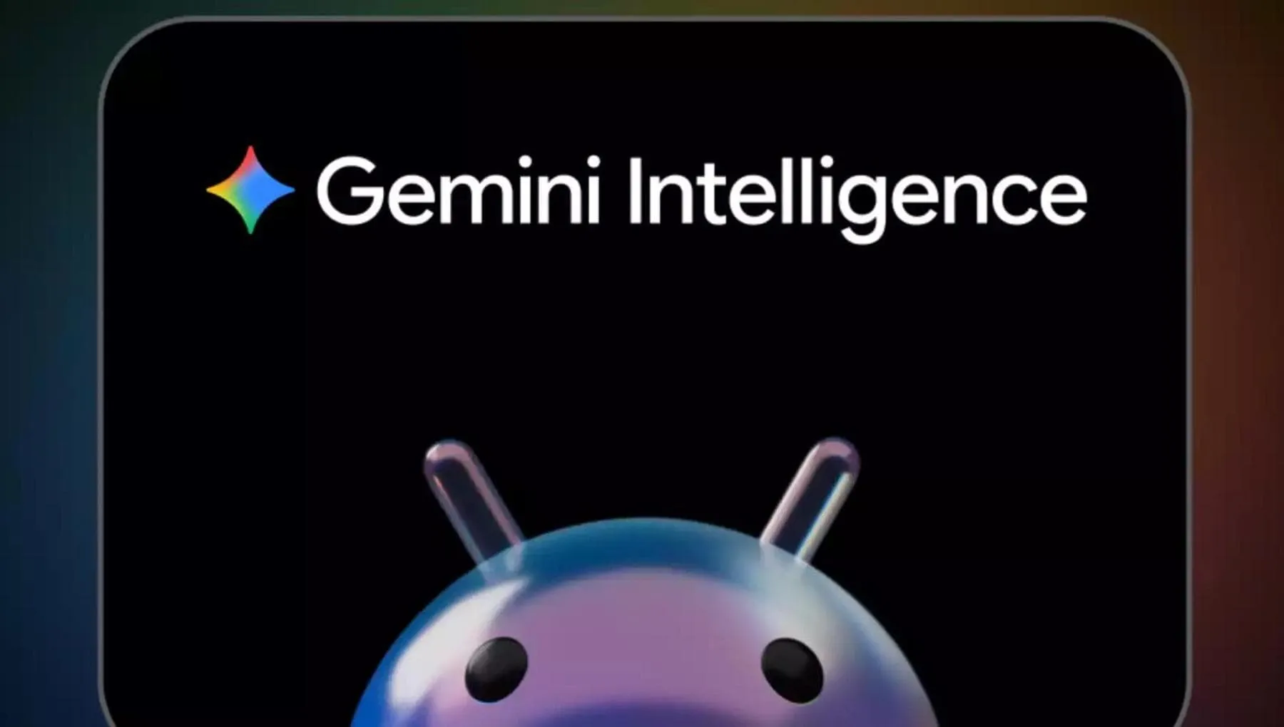 Gemini Intelligence: cos'è, come funziona e cosa cambia per Android 17