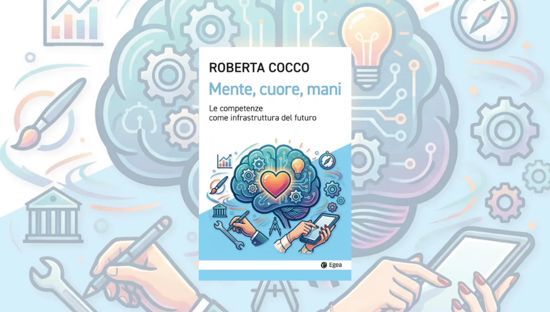 “Mente, cuore, mani”, un libro che diventa bussola per l’uomo nell’era delle IA
